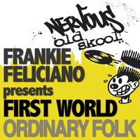 Frankie Feliciano Pres First World - Ordinary Folk