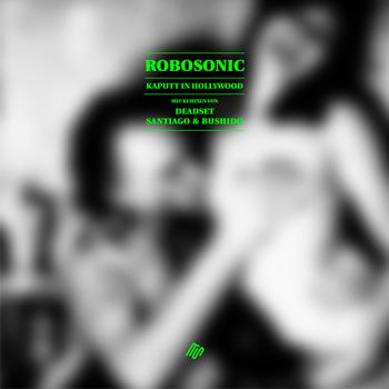Robosonic - Kaputt in Hollywood