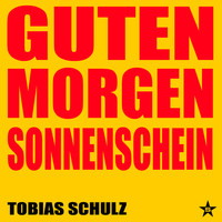 Tobias Schulz - Guten Morgen Sonnenschein - Taken from Superstar