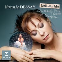 Natalie Dessay - Scènes de la folie
