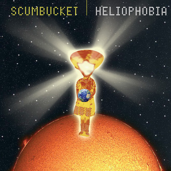 Scumbucket - Heliophobia