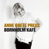 Anne Grete Preus - Bornholm Kafé