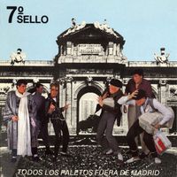 Septimo sello - Heroes de los 80. Todos los paletos fuera de Madrid + Ya empezamos