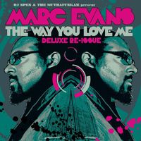 Marc Evans - The Way You Love Me - Deluxe Re-Issue