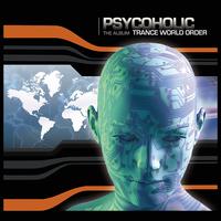 Psycoholic - Trance World Order
