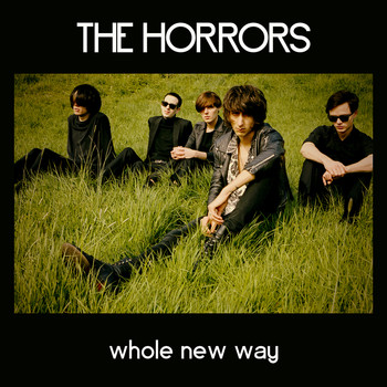 The Horrors - Whole New Way