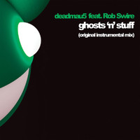 deadmau5, Rob Swire - Ghosts 'n' Stuff