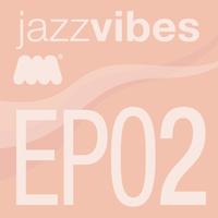 Hakan Lidbo - Jazz Vibes EP2