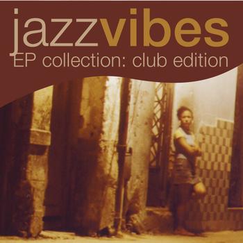 Various Artists - Jazz Vibes EP Collection: Club Edition