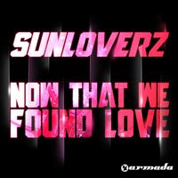 Sunloverz - Now That We Found Love