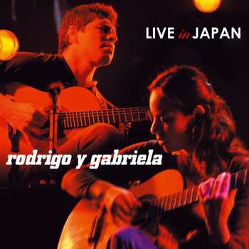 Rodrigo y Gabriela / - Live In Japan