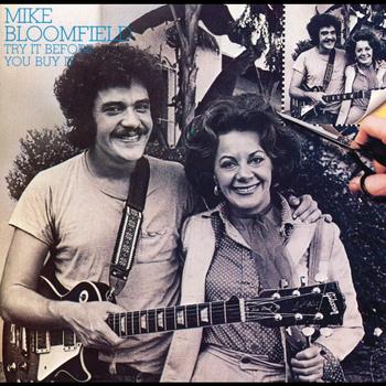 Mike Bloomfield - Try It Before You Buy It
