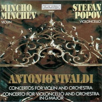 Stefan Popov - Antonio Vivaldi - Concertos for violin and orchestra / Concerto for violoncello and orchestra in G Major