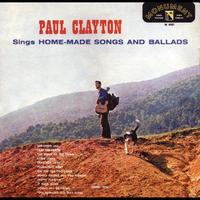 Paul Clayton - Paul Clayton Sings Home Made Songs And Ballads