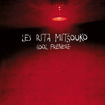 Les Rita Mitsouko / - Cool Frénésie