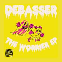 Debasser - The Worrier EP