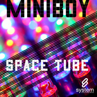 MINIBOY - Space Tube EP