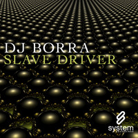 DJ Borra - Slave Driver
