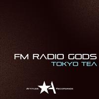 FM Radio Gods - Tokyo Tea