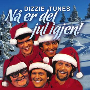 Dizzie Tunes - Nå Er Det Jul Igjen
