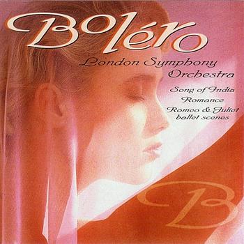 London Symphony Orchestra - Ravel: Boléro, Rimski-Korsakov: Song of India, Shostakovich: Romance, Prokofiev: Romeo & Juliet Ballet Scenes