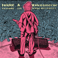 Jokke & Valentinerne - Jokke & Valentinerne / Levende (Så Lenge Det Varer)