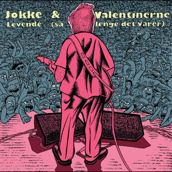 Jokke & Valentinerne - Jokke & Valentinerne / Levende (Så Lenge Det Varer)