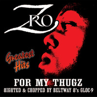 Z-RO - Greatest Hits - For My Thugz