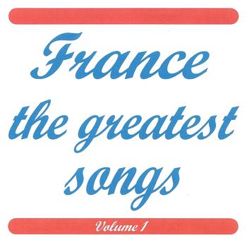 Various Artists - France The Greatest Songs, Vol. 1