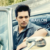 Waylon - Wicked Way