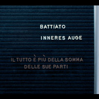 Franco Battiato - Inneres Auge (Il Tutto E' Più Della Somma Delle Sue Parti)