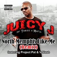 Juicy J - North Memphis Like Me (Explicit)