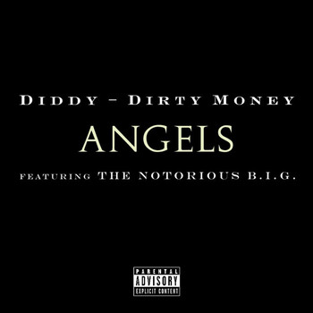 Diddy - Dirty Money - Angels (featuring The Notorious B.I.G.) (Explicit)