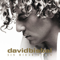 David Bisbal - Sin Mirar Atrás (Deluxe (USA Version))