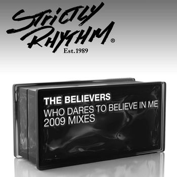 The Believers - Who Dares to Believe In Me? (2009 Mixes)