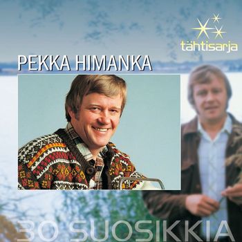 Pekka Himanka - Tähtisarja - 30 Suosikkia
