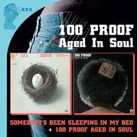 100 Proof Aged in Soul - Somebody's Been Sleeping in My Bed…plus + 100 Proof Aged in Soul…plus