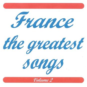 Various Artists - France the Greatest Songs, Vol. 2