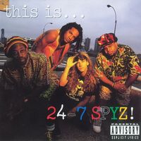 24-7 Spyz - This Is...24-7 SPYZ (Explicit)