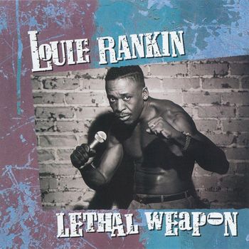 Louie Rankin - Lethal Weapon