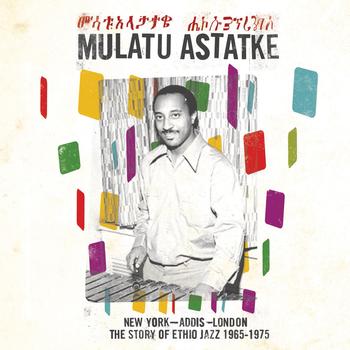 Mulatu Astatke - New York - Addis - LondonThe Story of Ethio Jazz 1965-1975