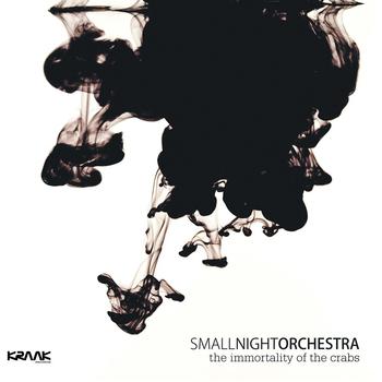 Small Night Orchestra - The Immortality of the Crabs