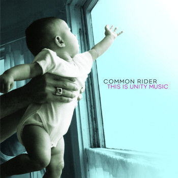 Common Rider - This Is Unity Music