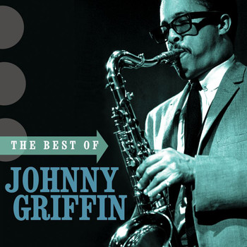Johnny Griffin - The Best Of Johnny Griffin (Digital eBooklet (aka iTunes))