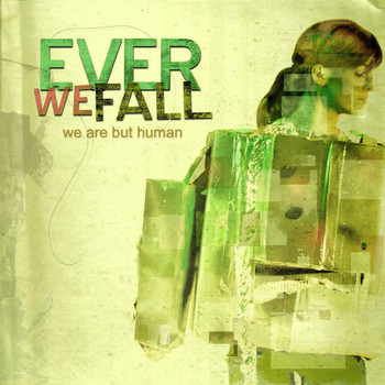 Ever We Fall - We Are But Human
