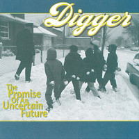 Digger - The Promise Of An Uncertain Future