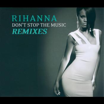 Rihanna - Don't Stop The Music/ Remixes