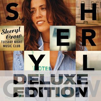 Sheryl Crow - Tuesday Night Music Club (Deluxe Edition)