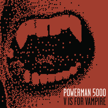 Powerman 5000 - V Is For Vampire