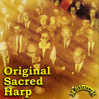 SACRED HARP SINGERS - Original Sacred Harp